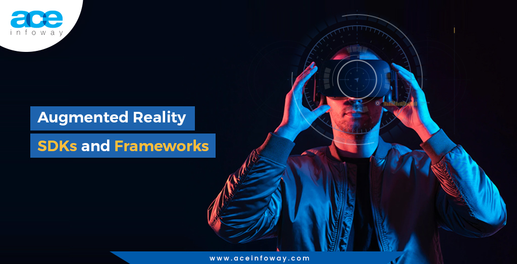 AR SDKs and Frameworks for App Development