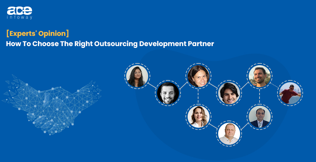 [Experts' Opinion] How To Choose The Right Outsourcing Development Partner