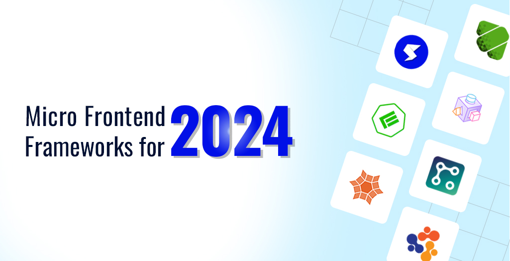 7 Best Micro Frontend Frameworks for 2024