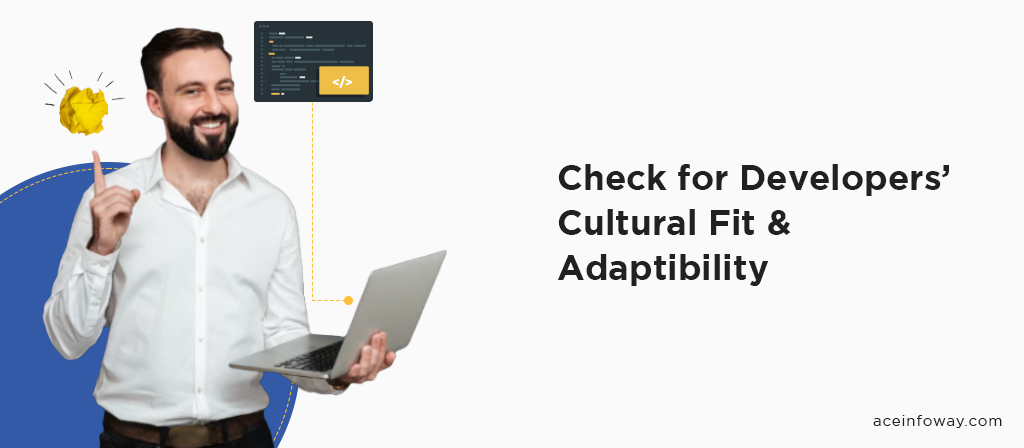 Check for Their Cultural Fit and Adaptability