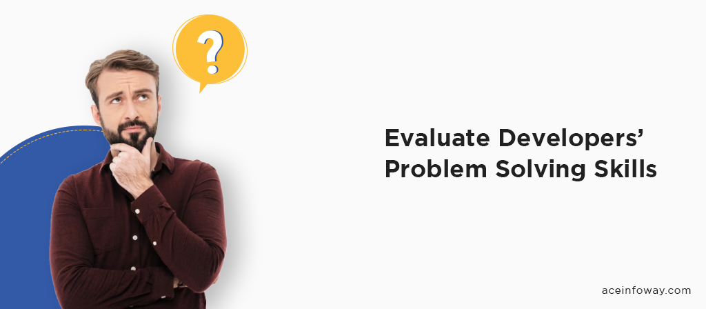 Evaluate Their Technical Knowledge and Problem-Solving Skills