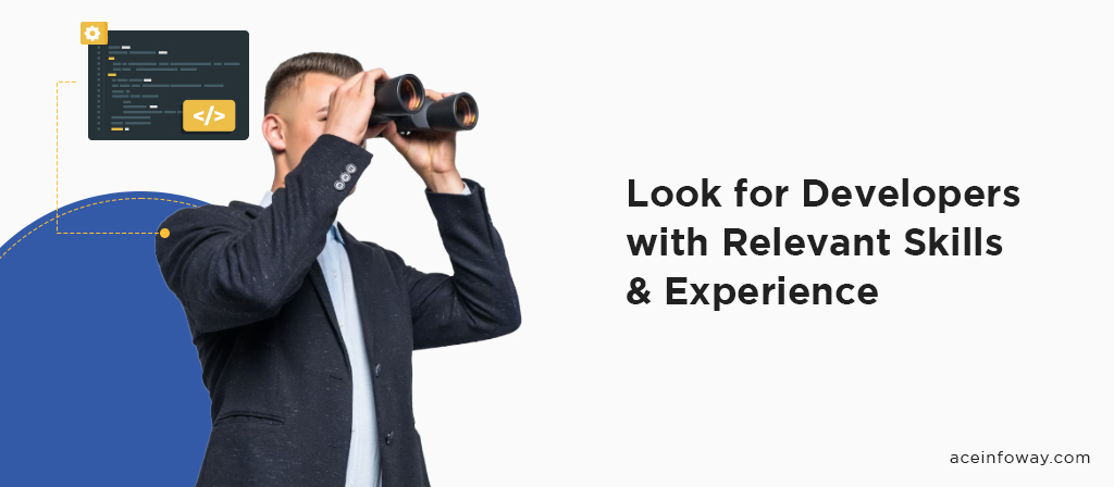 Look for Developers with Relevant Skills and Experience