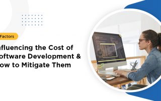 Factors Influencing the Cost of Software Development & How to Mitigate Them