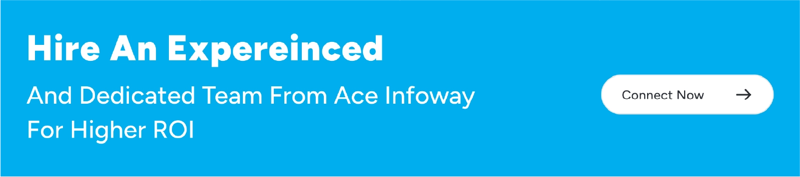 Hire an experienced and dedicated development team from Ace Infoway to achieve higher ROI