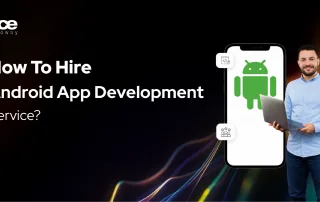 How to choose the right Android application development company in 2026