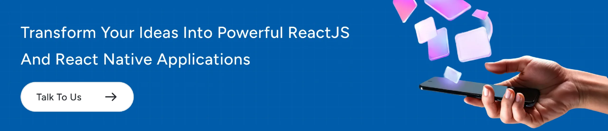 Custom ReactJS and React Native application development for scalable and high-performance digital products