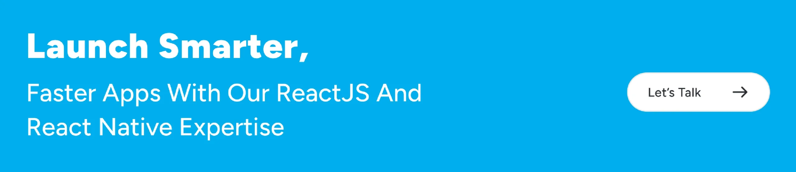 Expert ReactJS and React Native developers enabling faster app launches and optimized performance