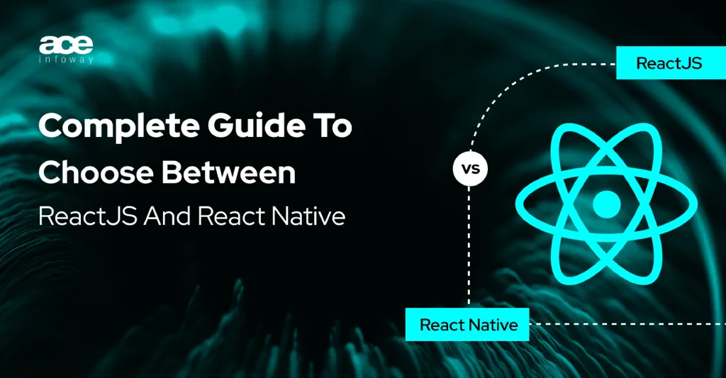 Comparison of ReactJS vs React Native highlighting key differences in performance, platform support, and use cases