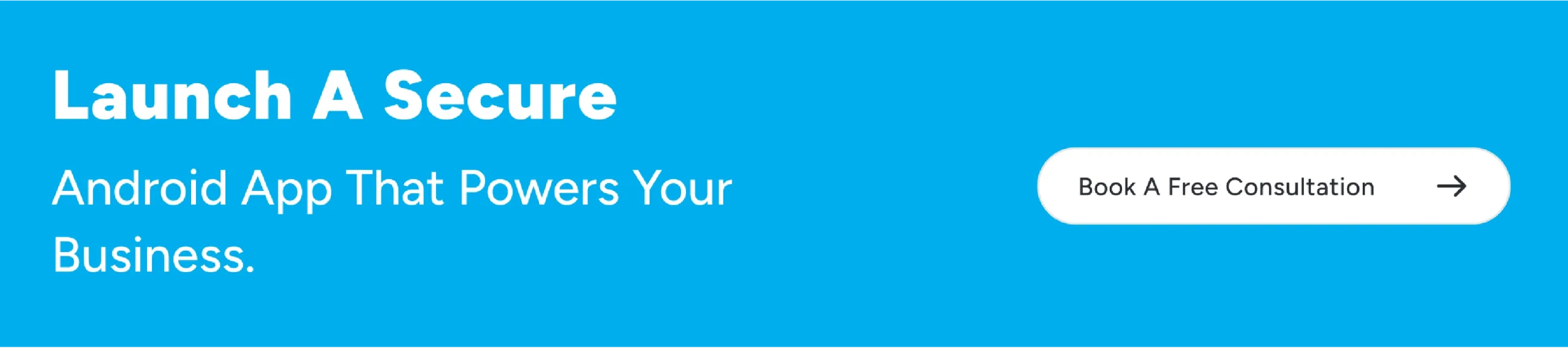 Secure Android app development to support and scale business operations