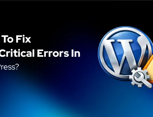WordPress Critical Errors: Causes, Solutions, and Complete Troubleshooting Guide