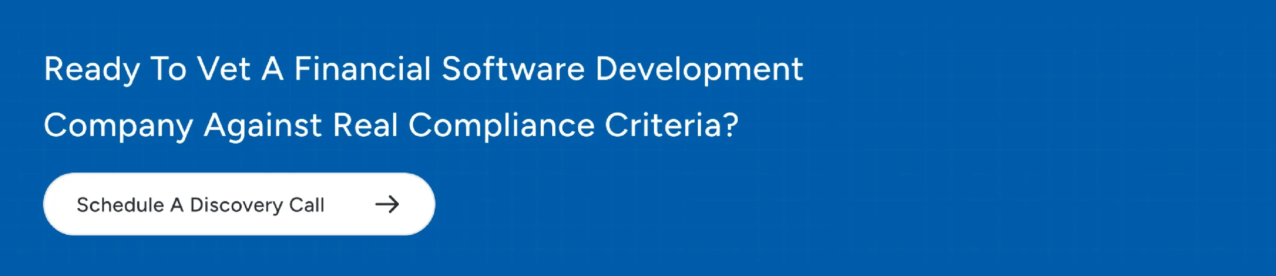 Evaluate a financial software development company against real compliance criteria including PCI DSS, SOC 2, GDPR, security controls, and audit readiness