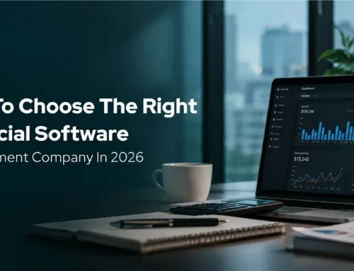 How to Choose the Right Financial Software Development Company in 2026?