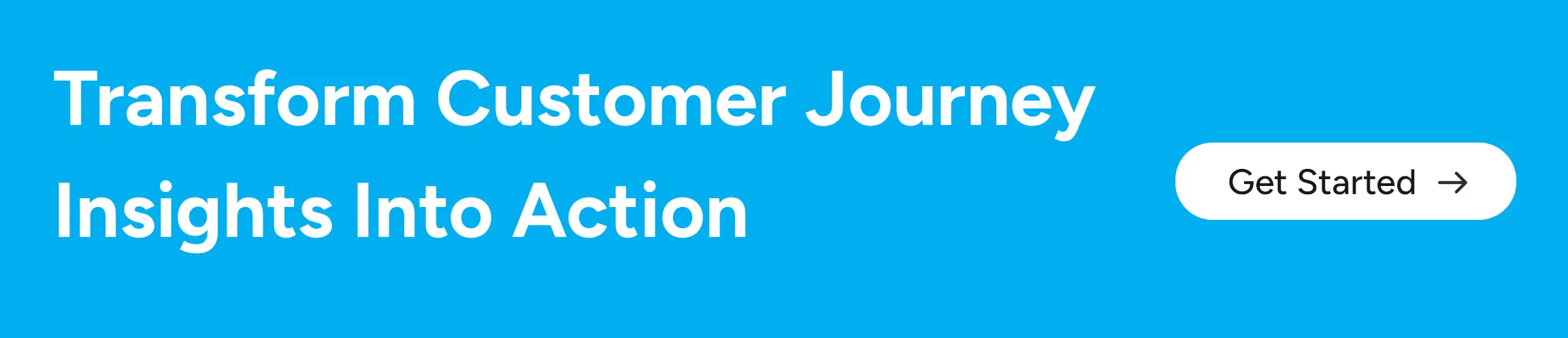 Transform Customer Journey Insights Into Action