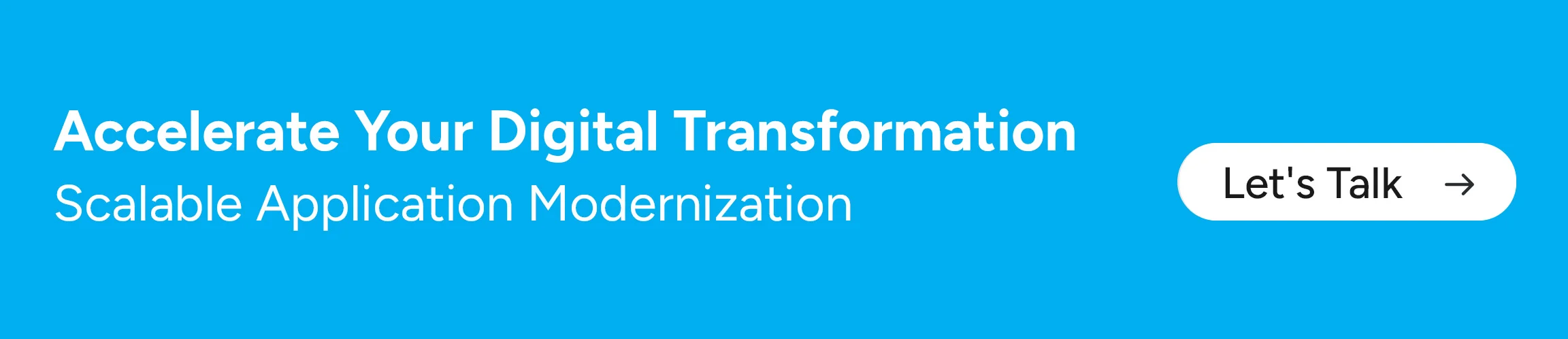 Accelerate Your Digital Transformation With Scalable Application Modernization