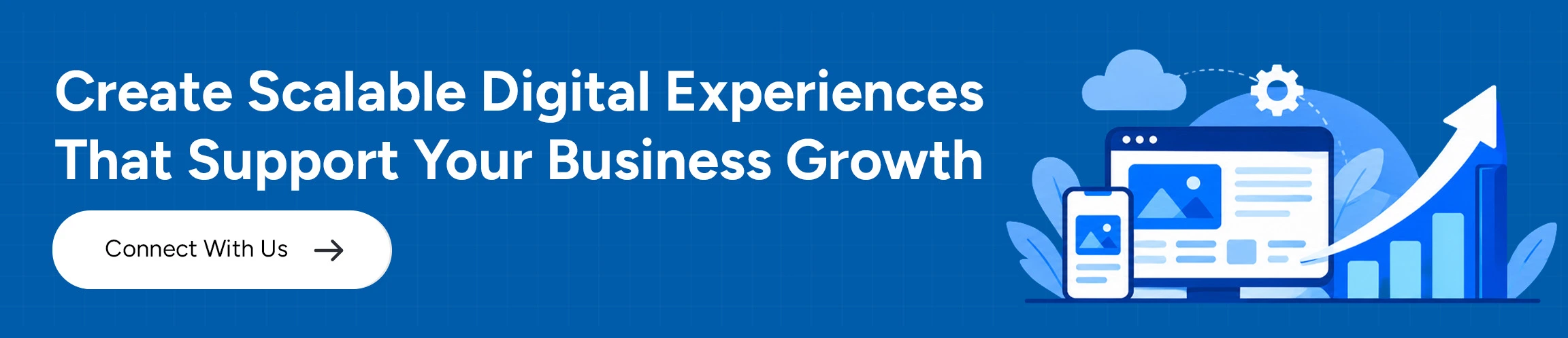 Create Scalable Digital Experiences That Support Your Business Growth