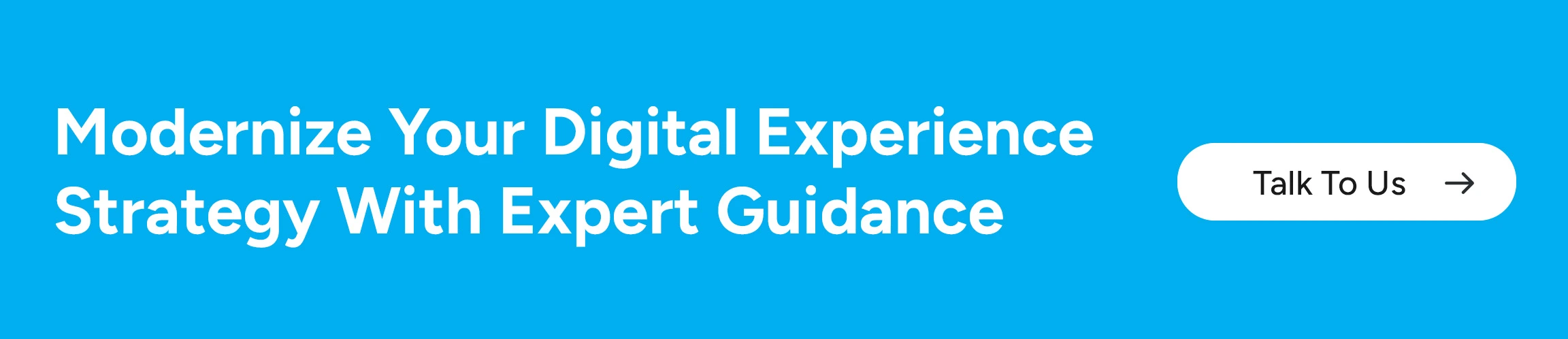 Modernize Your Digital Experience Strategy With Expert Guidance