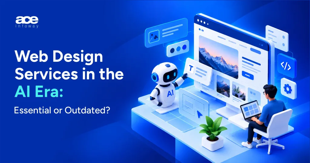 Web Design Services: Do You Need Them in the Age of AI?