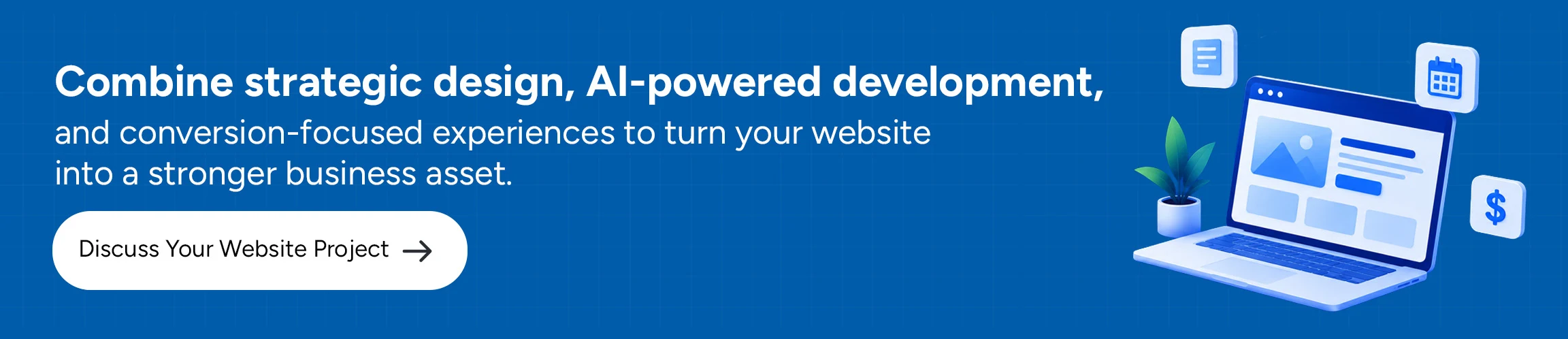 Combine strategic design, AI-powered development, and conversion-focused experiences to turn your website into a stronger business asset.