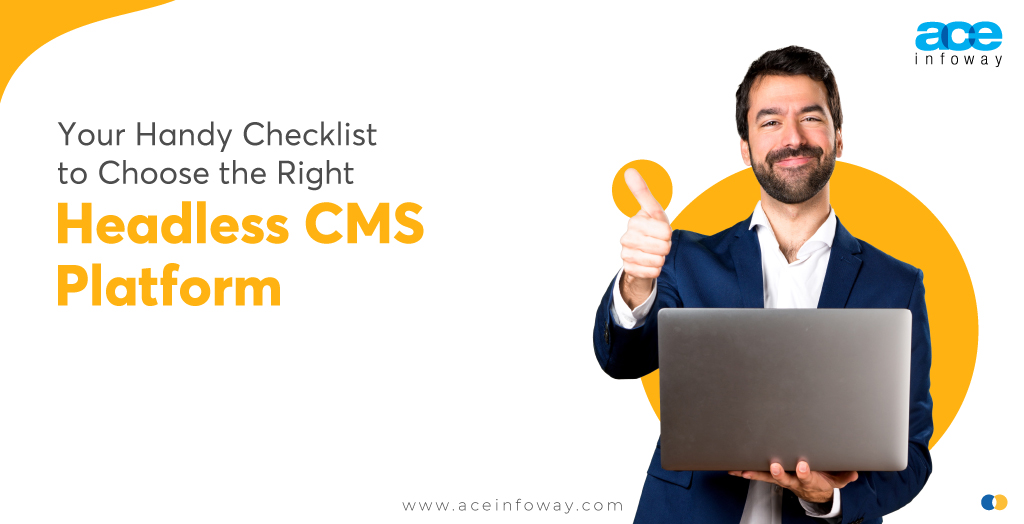 Your Handy Checklist to Choose the Right Headless CMS Platform