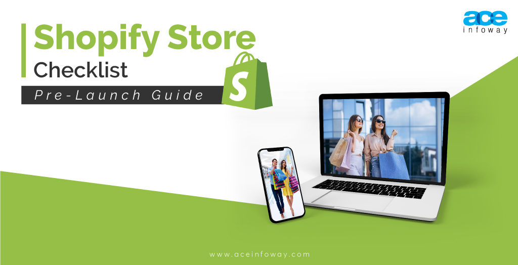 A Complete Shopify Store Checklist [Pre-Launch Guide]