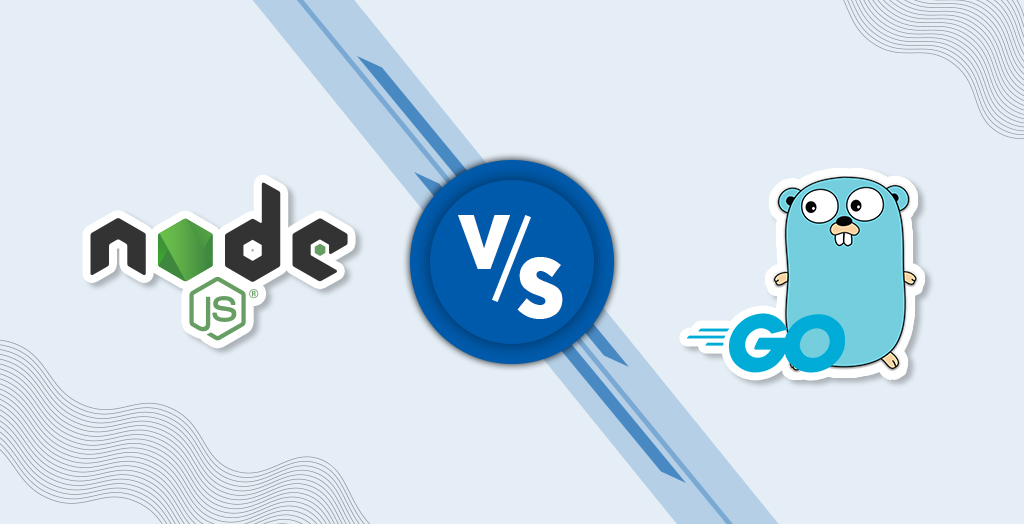 Go Vs Node.js – What is Best for Web App Development?
